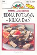 Biblioteczka Poradnika Domowego 6/2006 Jedna potrawa kilka dań