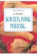 W kuchni Kurczęta indyki perliczki