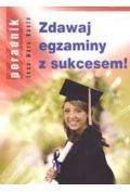 Zdawaj egzaminy z sukcesem