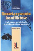 Rozwiązywanie konfliktów. Praktyczny poradnik dla pracodawców i menedźerów