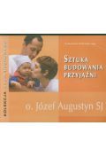 Sztuka budowania przyjaźni - Augustyn Józef