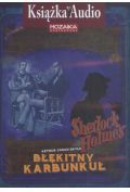 Sherlock Holmes. Błękitny karbunkuł (książka audio)