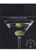 1001 koktajli. 1001 przepisów na doskonałe drinki