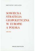 Sowiecka strategia geopolityczna w Europie a Polska 1924-1943