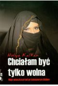 Chciałam być tylko wolna