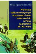 Preferencje ładów normatywnych w postawach kobiet wobec wartości w Polsce na przełomie XX i XXI wiek