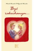 Być zakochanym...
