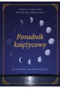 Poradnik księżycowy. Żyj zgodnie z rytmem księżyca