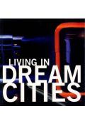 Living in Dream Cities