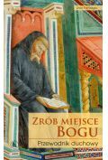 Zrób miejsce Bogu Przewodnik duchowy