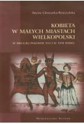 Kobieta w małych miastach Wielkopolski