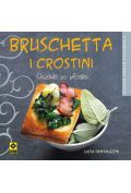Bruschetta i crostini. Grzanki po włosku.
