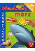 Mieszkańcy mórz. Książka z naklejkami 3-5 lat