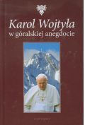 Karol Wojtyła w góralskiej anegdocie.