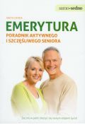 Emerytura Poradnik aktywnego i szczęśliwego seniora