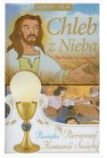 Chleb z Nieba Spotkajmy się z Jezusem Pamiątka Pierwszej Komunii Świętej z płytą DVD