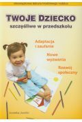 Twoje dziecko szczęśliwe w przedszkolu