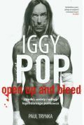 Iggy Pop Open Up AND Bleed Upadki, wzloty i odloty legendarnego punkowca