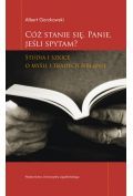 Cóż stanie się Panie jeśli spytam