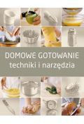 Domowe gotowanie Techniki i narzędzia