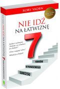 Nie idź na łatwiznę Siedem kroków do prawdziwego sukcesu