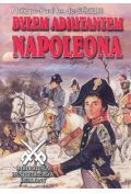 Byłem adiutantem Napoleona