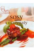 Szybko i smacznie. Sosy i marynaty