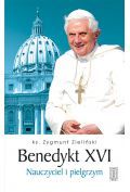 Benedykt XVI Nauczyciel i pielgrzym