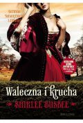 Waleczna i krucha