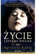 Życie listami pisane. Zbeletryzowana opowieść o Marii Pawlikowskiej-Jasnorzewskiej