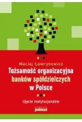 Tożsamość organizacyjna banków spółdzielczych w Polsce