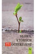 Słowa których Ty oczekujesz