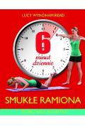 6 minut dziennie. Smukłe ramiona