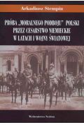 Próba moralnego podboju Polski przez Cesarstwo Niemieckie w latach I wojny światowej