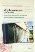 Wychowało nas państwo