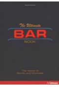 The Ultimate Bar Book. The World od Spirits and Coctails