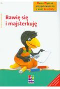 Bawię się i majsterkuję