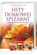 Hity domowej spiżarni 100 pomysłów na przetwory jakich nie znacie
