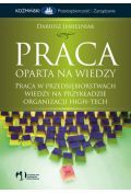 Praca oparta na wiedzy Praca w przedsiębiorstwach wiedzy na przykładzie organizacji high-tech